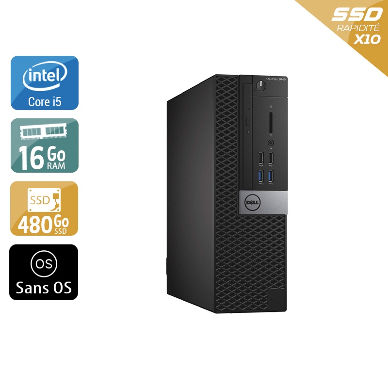 Dell Optiplex 5040 SFF i5 16Go RAM 480Go SSD Sans OS