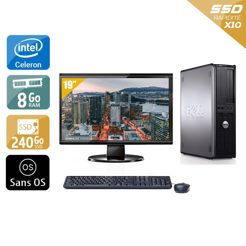 Dell Optiplex 780 Desktop Celeron Dual Core avec Écran 19 pouces 8Go RAM 240Go SSD Sans OS